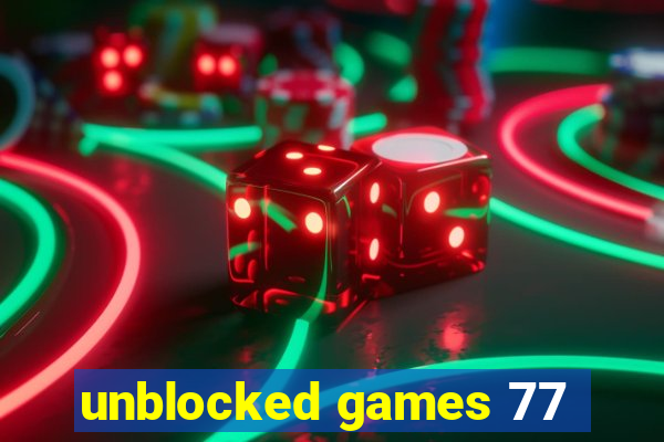 unblocked games 77